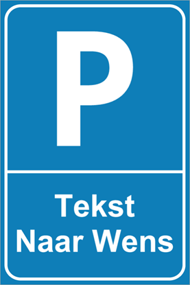 Afbeeldingen van PARKEERBORD Tekst Naar Wens Blauw